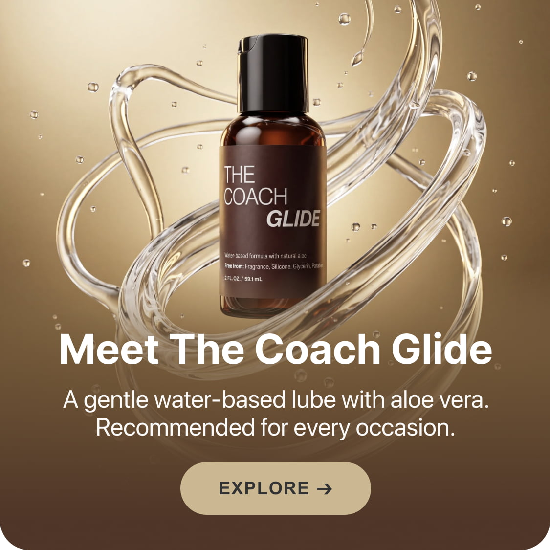 Meet The Coach Glide — a gentle water-based lube with aloe vera